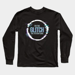 I'm The Glitch Long Sleeve T-Shirt